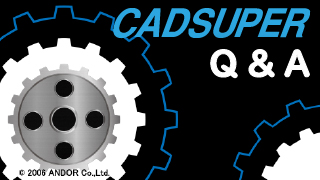 CADSUPER Q&A